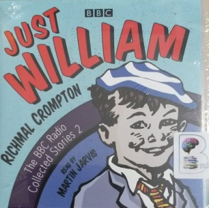 Just William - The BBC Radio Collected Stories Volume 2 written by Richmal Crompton performed by Martin Jarvis on Audio CD (Abridged)